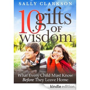 10 Gifts of Wisdom – New eBook by Sally Clarkson!
