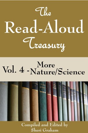 The Read-Aloud Treasury Vol. 4 – More Nature/Science Now Available {Kindle book}!