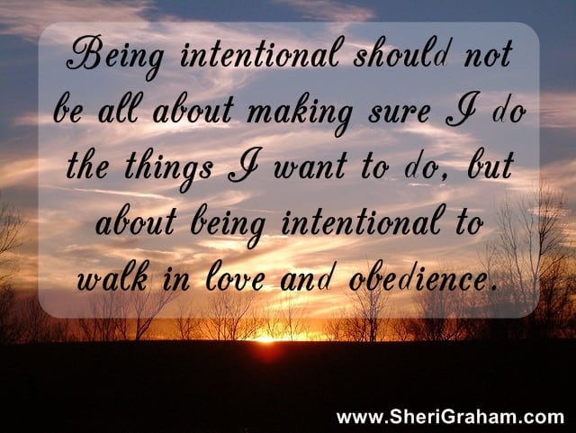 Being Intentional = Walking in Love and Obedience