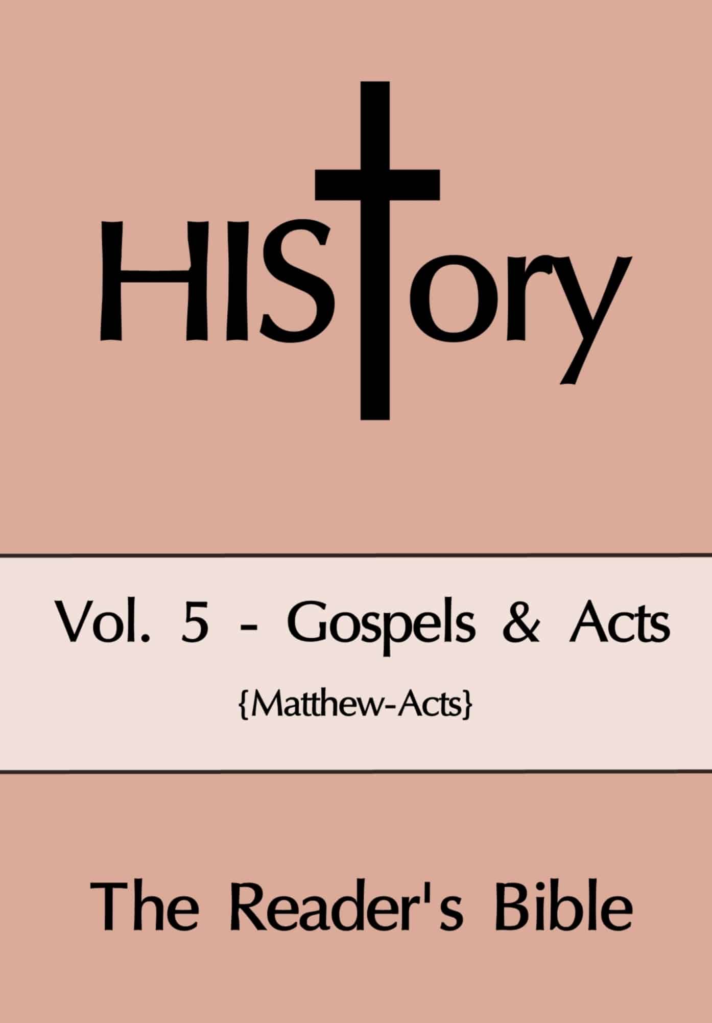 HIStory: The Reader’s Bible Vol. 5 – Gospels & Acts {Now Available!}