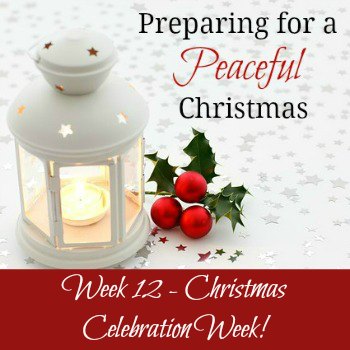 Preparing for a Peaceful Christmas {Week 12}