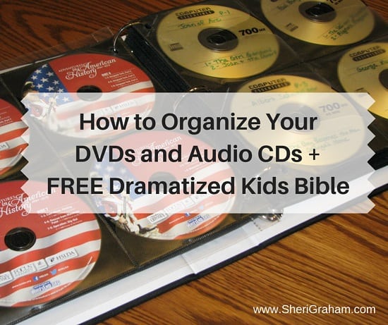 How to Organize Your DVDs and Audio CDs + FREE Dramatized Kids Bible!