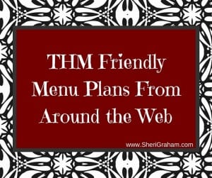 THM Friendly Menu Plans From Around the Web
