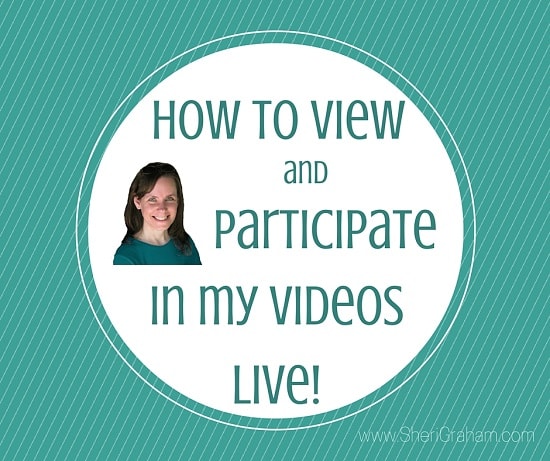 How to view and participate in my videos LIVE!