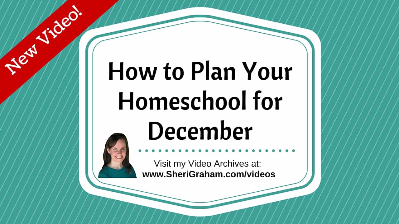 How to Plan Your Homeschool for December {TONS of Great Ideas!} [Video]