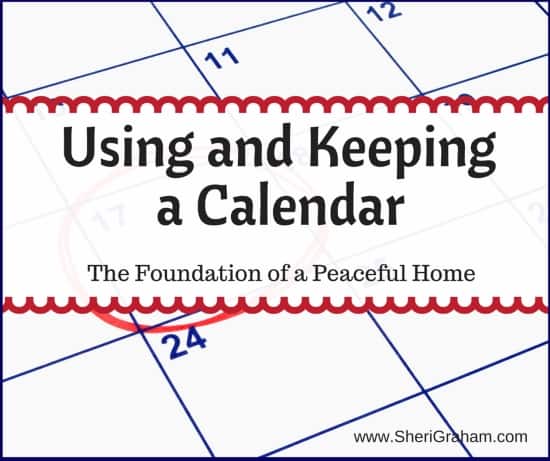 Using and Keeping a Calendar: The Foundation of a Peaceful Home