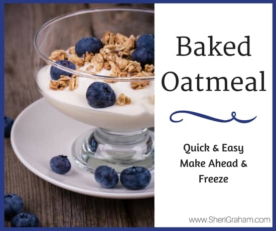 Baked Oatmeal {Quick & Easy, Make Ahead & Freeze}