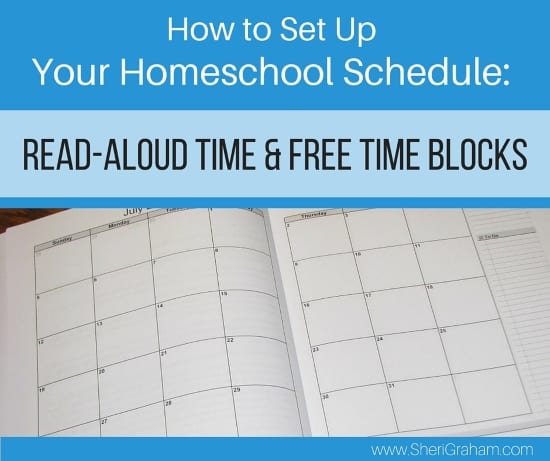 How to Set Up Your Homeschool Schedule- Read-Aloud Time and Free Time Blocks