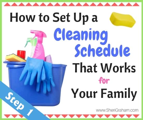 How to Set Up a Cleaning Schedule That Works for Your Family (Step 1 of 5)
