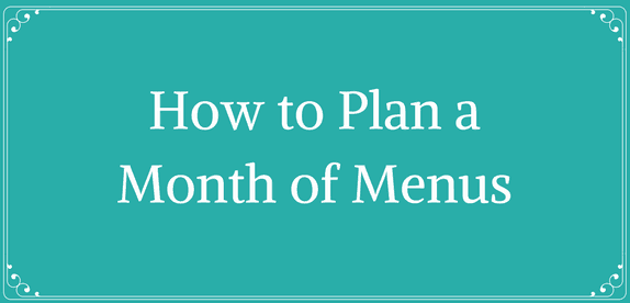 How to Plan a Month of Menus1
