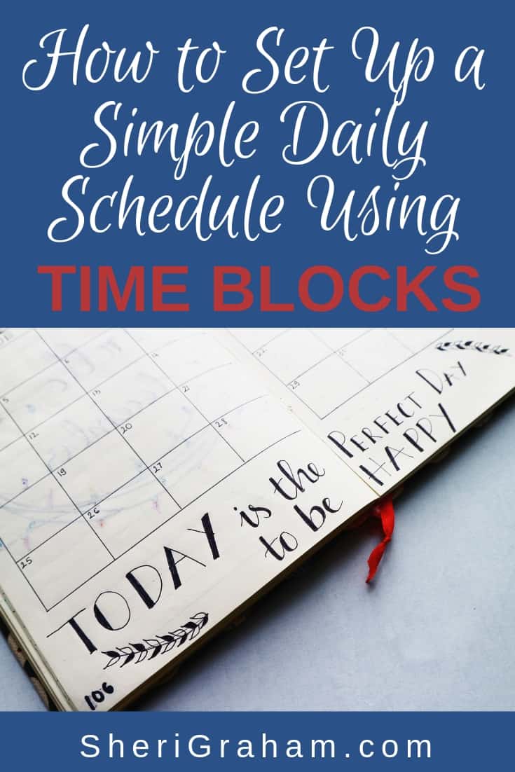 How to Set Up a Simple Daily Schedule Using Time Blocks + Podcast #45