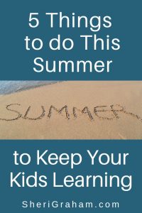 5 Things To Do This Summer to Keep Your Kids Learning
