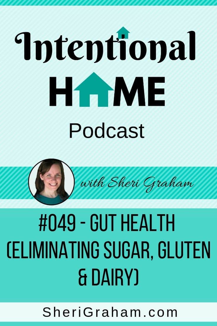 Gut Health (Eliminating Sugar, Gluten & Dairy) – Podcast #49